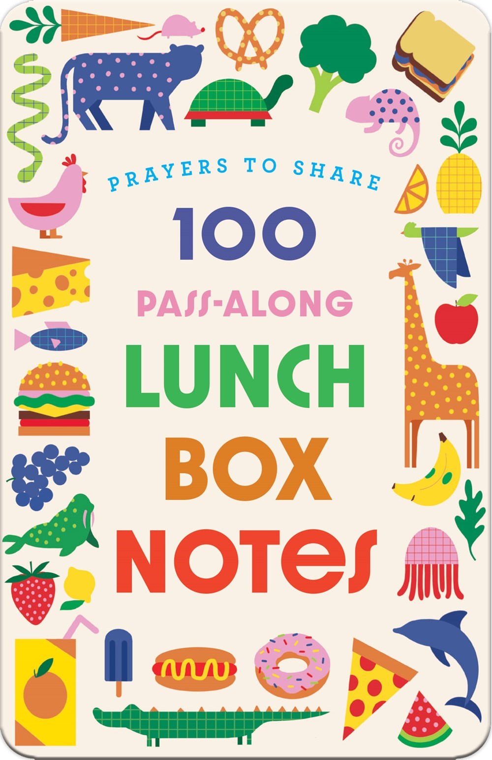 Prayers To Share: 100 Pass-Along Lunch Box Notes