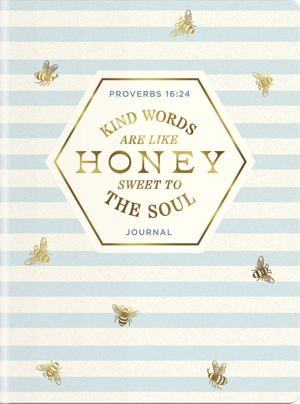 Journal-Kind Words Are Like Honey Sweet To The Soul