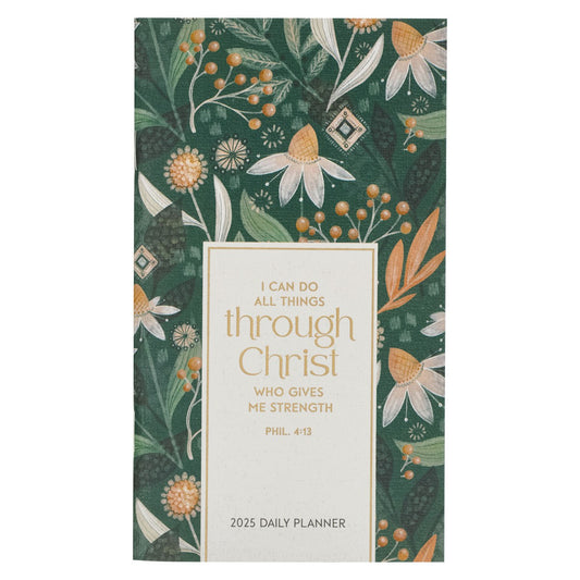 I Can Do All Things Through Christ 2025 Small Daily Planner (Philippians 4:13)