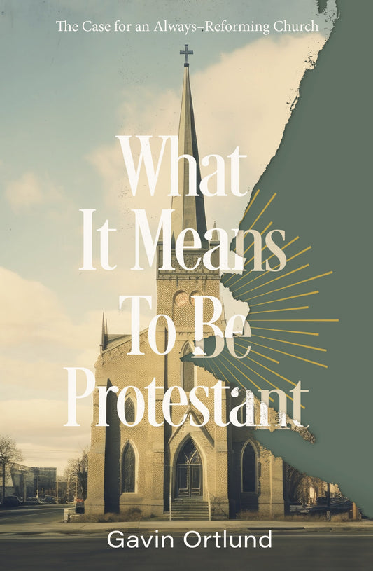 What It Means To Be Protestant