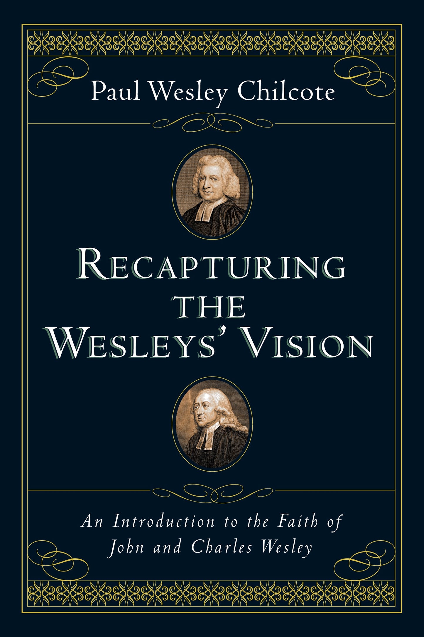 Recapturing The Wesleys Vision