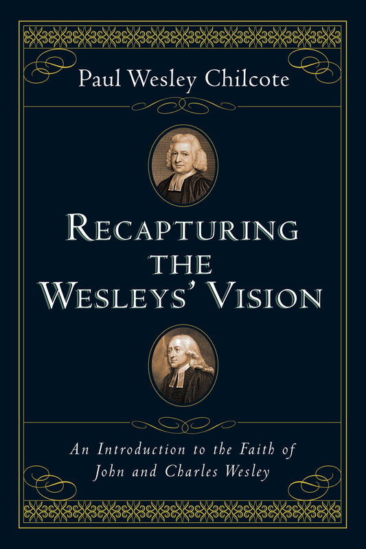 Recapturing The Wesleys Vision