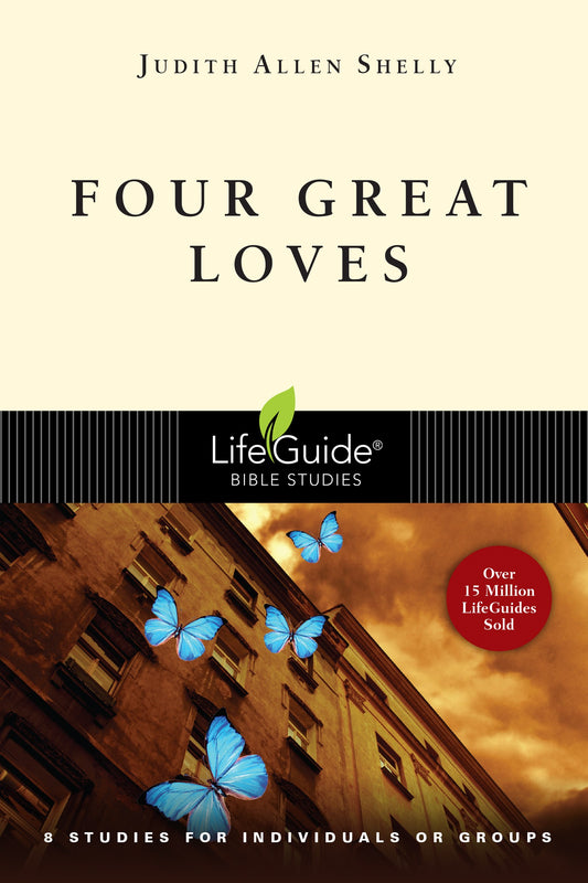 Four Great Loves (LifeGuide Bible Studies)