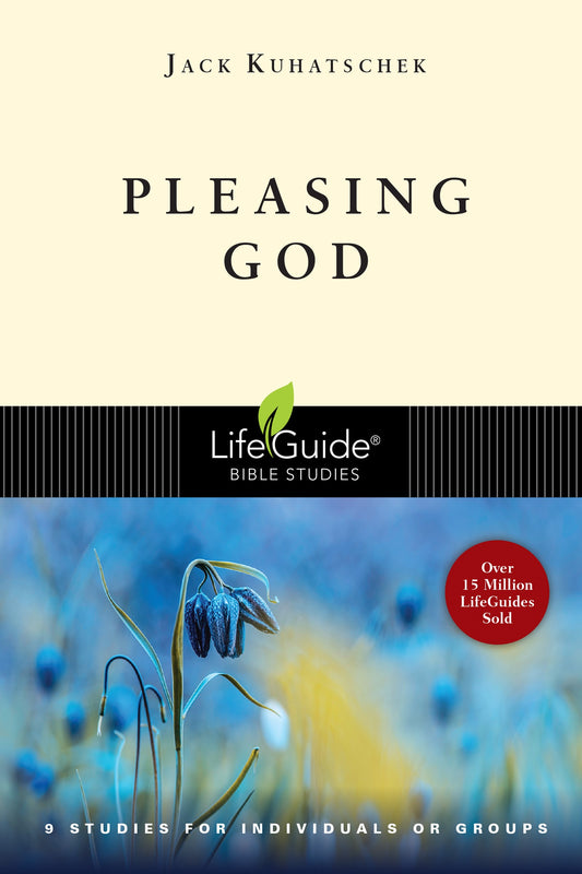 Pleasing God (LifeGuide Bible Study)