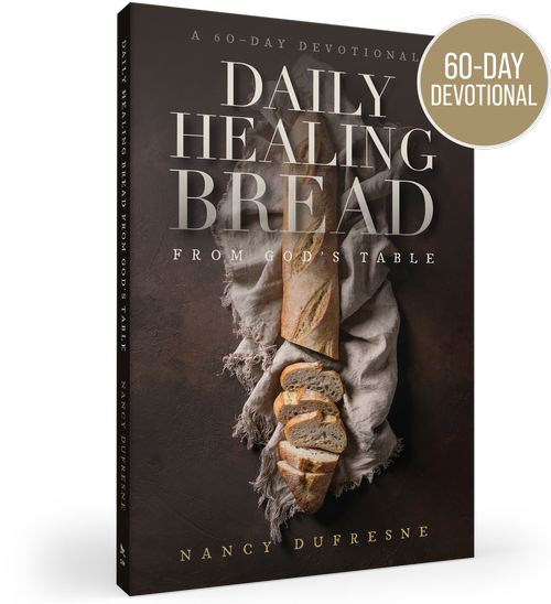 Daily Healing Bread from God's Table (Nancy Dufresne)