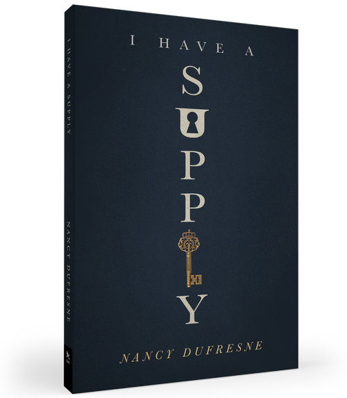 I Have a Supply (Nancy Dufresne)